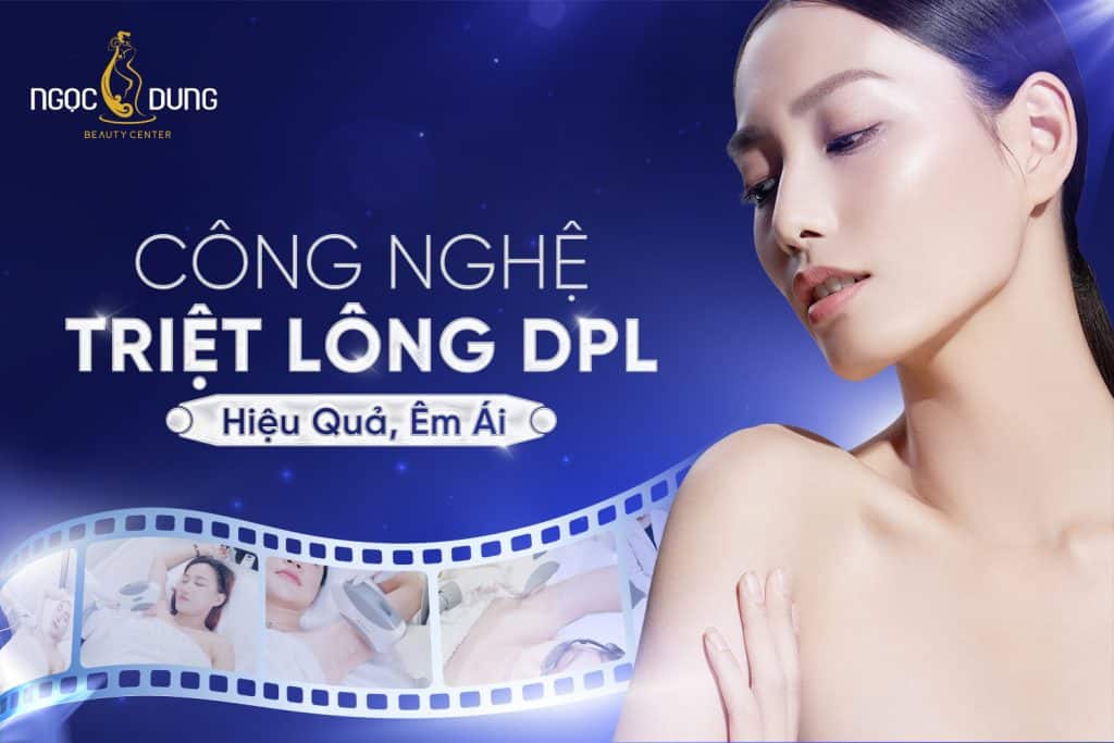 Công nghệ triệt lông DPL là gì? Ưu điểm và hiệu quả