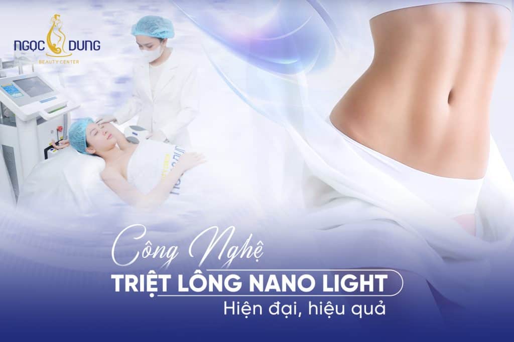 Công nghệ triệt lông Nano Light có tốt và an toàn không?